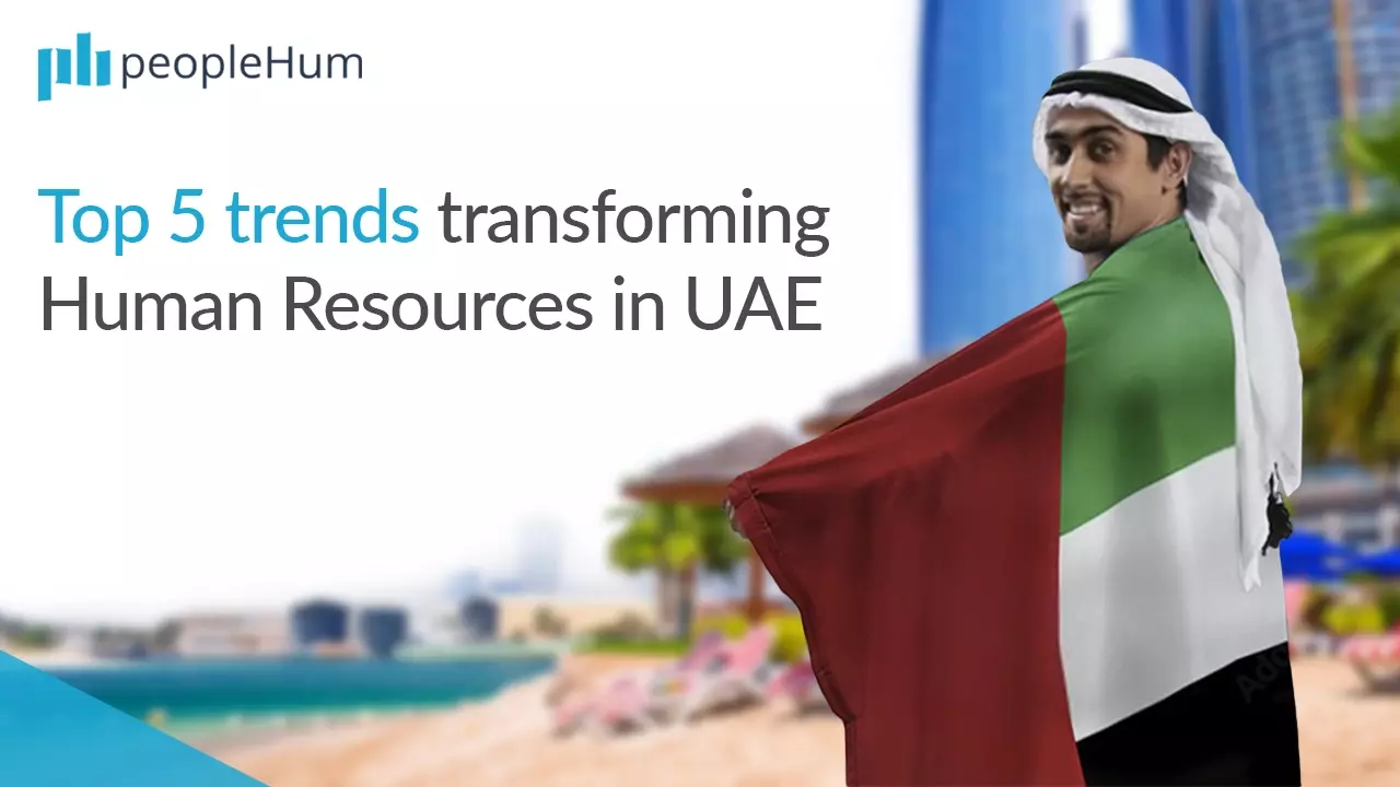 Top 5 trends transforming Human Resources in UAE peopleHum